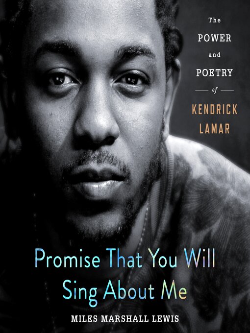 Title details for Promise That You Will Sing About Me by Miles Marshall Lewis - Available